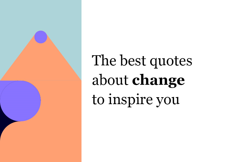 Les meilleures citations sur le changement pour vous inspirer